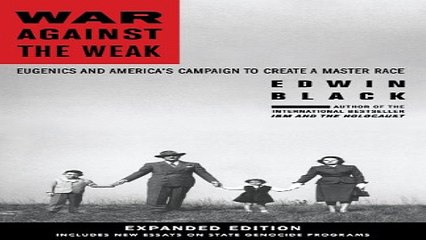 Download War Against the Weak  Eugenics and America s Campaign to Create a Master Race  Expanded