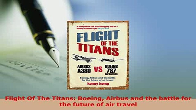 PDF Flight Of The Titans Boeing Airbus and the battle for the future of air travel Download Full Ebook