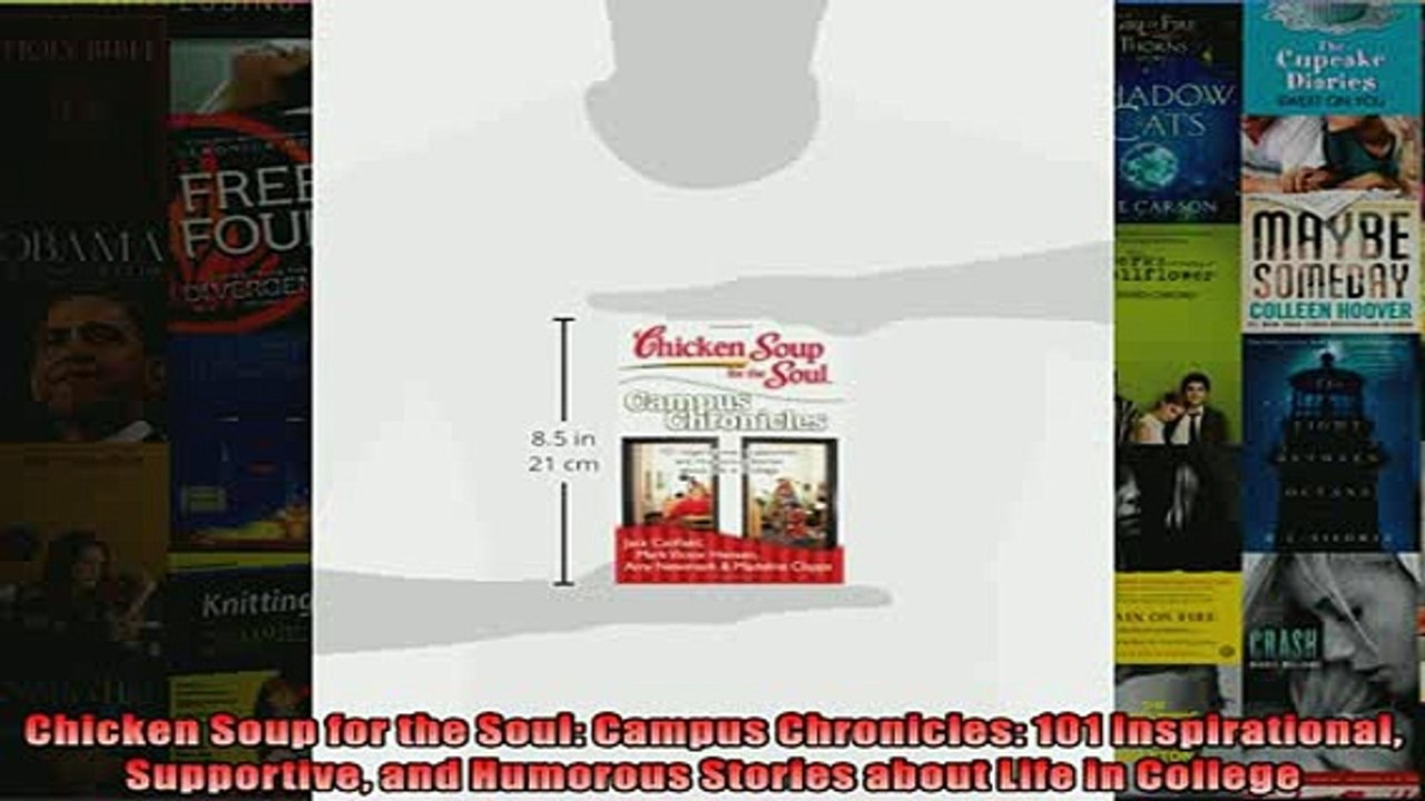 Free PDF Downlaod  Chicken Soup for the Soul Campus Chronicles 101 Inspirational Supportive and Humorous  DOWNLOAD ONLINE