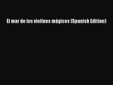 [PDF] El mar de los violines mágicos (Spanish Edition) [Download] Full Ebook