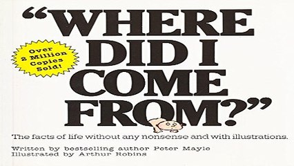 Download Where Did I Come From   The facts of life without any nonsense and with illustrations
