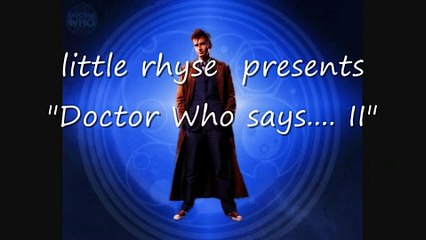 Doctor Who Says.......... II