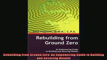 EBOOK ONLINE  Rebuilding from Ground Zero An Empowering Guide to Building and Securing Wealth  DOWNLOAD ONLINE