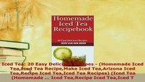 PDF  Iced Tea 20 Easy Delicious Recipes  Homemade Iced TeaIced Tea RecipeMake Iced Download Online