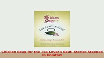PDF  Chicken Soup for the Tea Lovers Soul Stories Steeped in Comfort Download Full Ebook