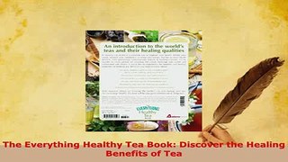 PDF  The Everything Healthy Tea Book Discover the Healing Benefits of Tea Download Online