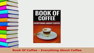 PDF  Book Of Coffee  Everything About Coffee Download Online
