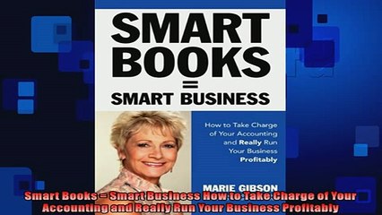READ book  Smart Books  Smart Business How to Take Charge of Your Accounting and Really Run Your  DOWNLOAD ONLINE