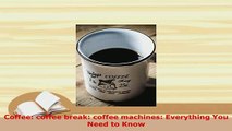 Download  Coffee coffee break coffee machines Everything You Need to Know Download Full Ebook