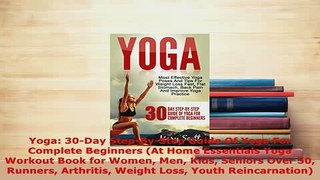 PDF  Yoga 30Day StepByStep Guide Of Yoga For Complete Beginners At Home Essentials Yoga Download Online