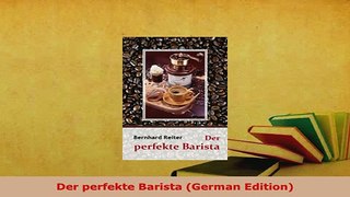 Download  Der perfekte Barista German Edition PDF Full Ebook