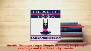 PDF  Health Through Yoga Simple routines inspiring readings and the link to Ayurveda Read Online