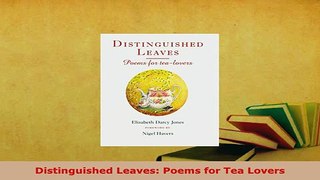 PDF  Distinguished Leaves Poems for Tea Lovers Read Full Ebook