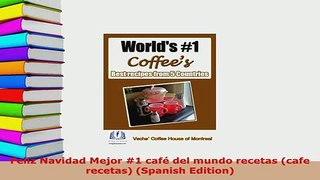 PDF  Feliz Navidad Mejor 1 café del mundo recetas cafe recetas Spanish Edition PDF Online