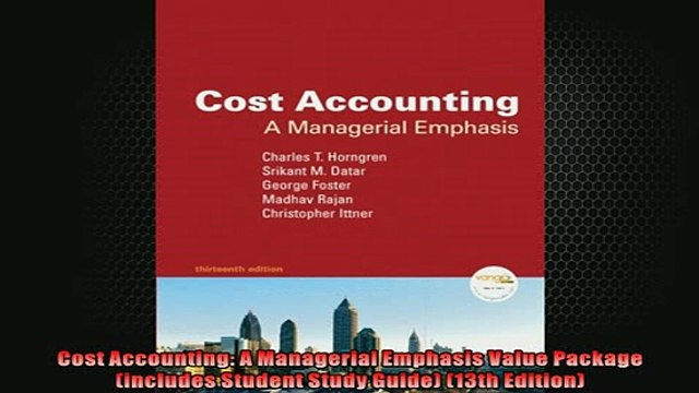 READ book Cost Accounting A Managerial Emphasis Value Package includes Student Study Guide 13th BOOK ONLINE