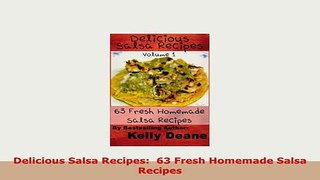 PDF  Delicious Salsa Recipes  63 Fresh Homemade Salsa Recipes Free Books