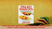 Download  Paleo Snacks Quick  Easy Gluten Free Snacks and Paleo Treats Paleo Diet Solution Free Books