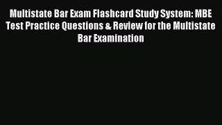 Read Multistate Bar Exam Flashcard Study System: MBE Test Practice Questions & Review for the