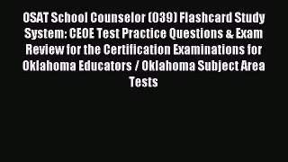 Download OSAT School Counselor (039) Flashcard Study System: CEOE Test Practice Questions &