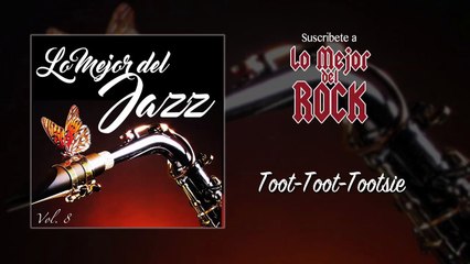 Lo Mejor del Jazz - Vol. 8 - Toot-Toot-Tootsie