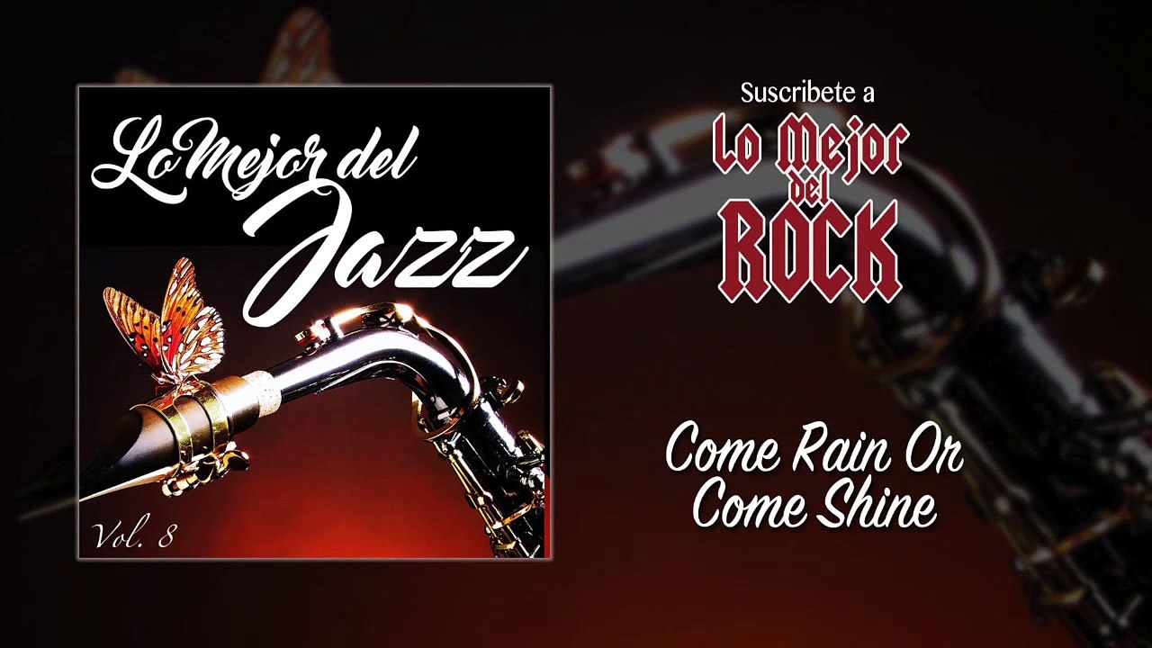 Lo Mejor del Jazz - Vol. 8 - Come Rain Or Come Shine