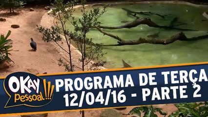 Okay Pessoal!!! 12.04.16 - Terça - Parte 2