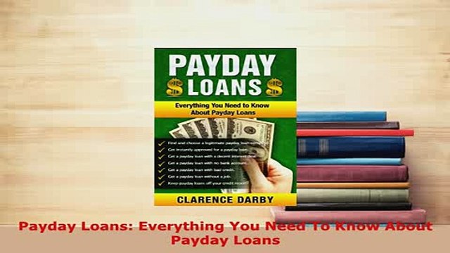 Download Payday Loans Everything You Need To Know About Payday Loans PDF Online