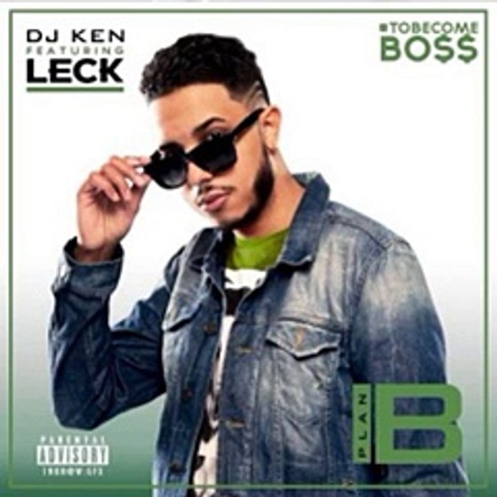 DJ Ken feat Leck – Plan B (audio officiel 2016)