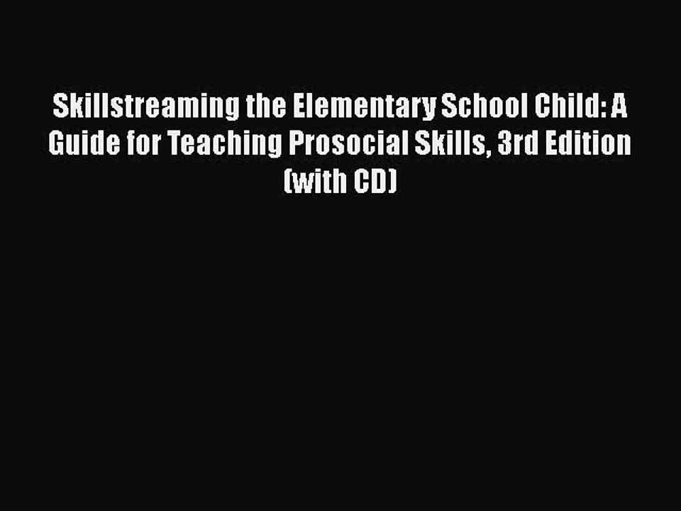 Free [PDF] Downlaod Skillstreaming the Elementary School Child: A Guide for Teaching Prosocial