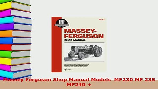 PDF Massey Ferguson Shop Manual Models MF230 MF 235 MF240 Read Online