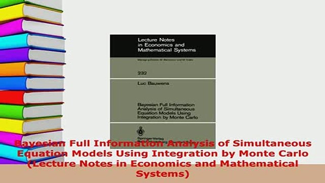 PDF Bayesian Full Information Analysis of Simultaneous Equation Models Using Integration by Read Online