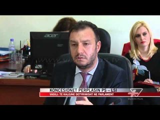 Koncesionet përplasin PS - LSI - News, Lajme - Vizion Plus