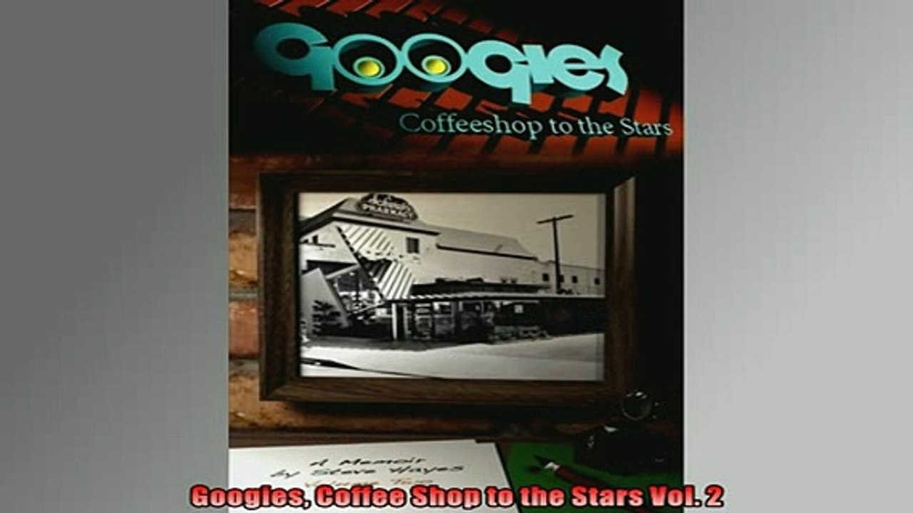 Free PDF Downlaod  Googies Coffee Shop to the Stars Vol 2  BOOK ONLINE