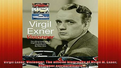 FREE PDF  Virgil Exner Visioneer The official biography of Virgil M Exner designer extraordinaire READ ONLINE