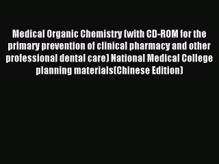 Read Medical Organic Chemistry (with CD-ROM for the primary prevention of clinical pharmacy