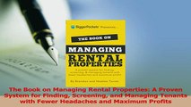 Read  The Book on Managing Rental Properties A Proven System for Finding Screening and Managing Ebook Online