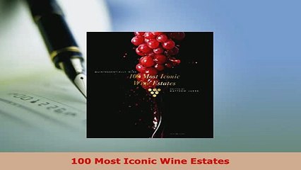 PDF  100 Most Iconic Wine Estates Read Online