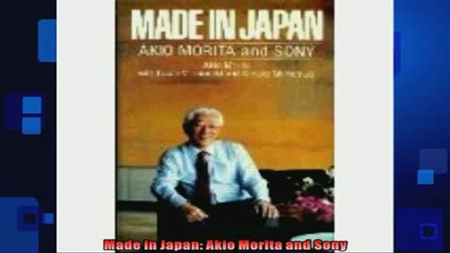 READ book Made in Japan Akio Morita and Sony FREE BOOOK ONLINE