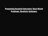 Download Preventing Hospital Infections: Real-World Problems Realistic Solutions PDF Free