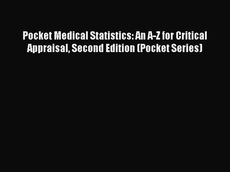 Read Pocket Medical Statistics: An A-Z for Critical Appraisal Second Edition (Pocket Series)