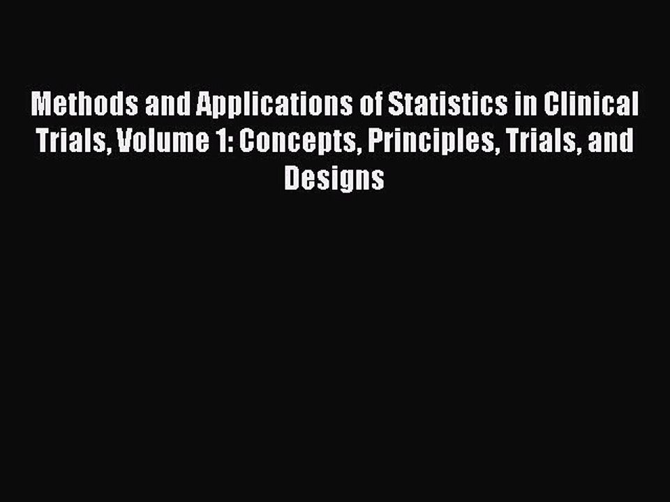 Download Methods and Applications of Statistics in Clinical Trials Volume 1: Concepts Principles