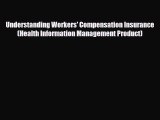 Read Understanding Workers' Compensation Insurance (Health Information Management Product)