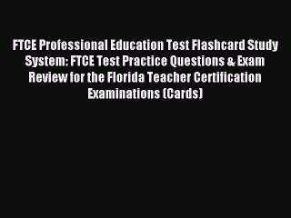 Download FTCE Professional Education Test Flashcard Study System: FTCE Test Practice Questions