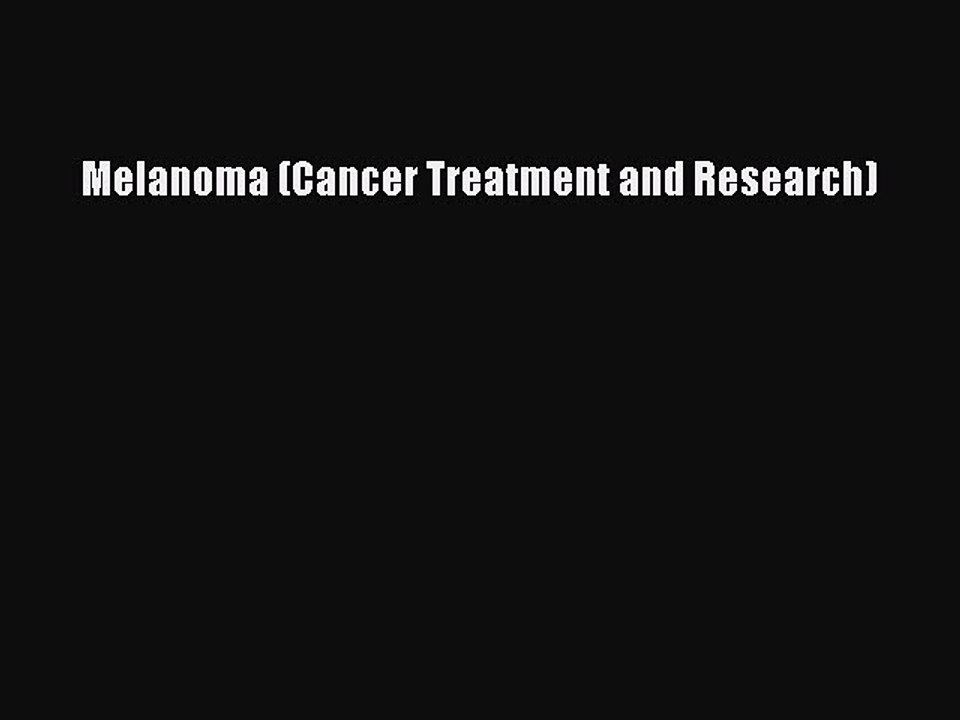 Download Melanoma (Cancer Treatment and Research) PDF Free