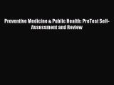 Read Preventive Medicine & Public Health: PreTest Self-Assessment and Review Ebook Free