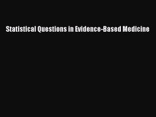 Read Statistical Questions in Evidence-Based Medicine Ebook Free