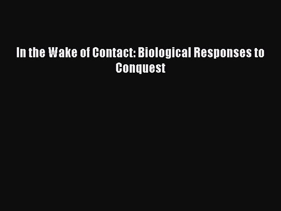 Read In the Wake of Contact: Biological Responses to Conquest Ebook Online