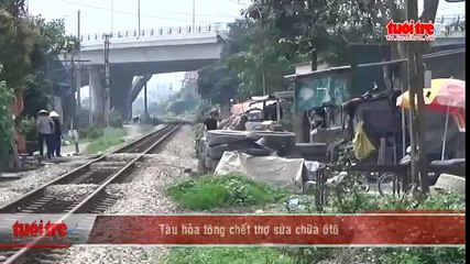 Tàu hỏa tông chết thợ sửa chữa ôtô