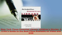 PDF  New York Times Essential Library Childrens Movies A Critics Guide to the Best Films Read Online