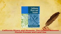 Read  California Rivers and Streams The Conflict Between Fluvial Process and Land Use Ebook Free